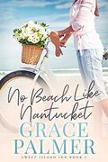 No Beach Like Nantucket (Sweet Island Inn #2) by Grace Palmer