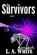 The Survivors (Life After War #1) by L.A. White