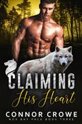 Claiming His Heart (Nox Bay Pack #3) by Connor Crowe