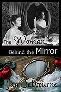 The Woman Behind the Mirror by Jan Selbourne