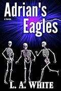 Adrian's Eagles (Life After War #2) by L.A. White
