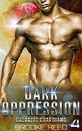 Dark Oppression (Galactic Guardians #4) by Brooke Reed