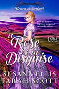 A Rose in Disguise: The Flowers of Scotland (The Marriage Maker #33) by Tarah Scott