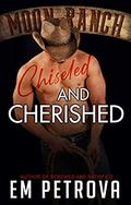 Chiseled and Cherished by Em Petrova