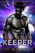 Her Alien Keeper (Praezorian Bounty Hunters #2) by Ivy McAdams