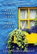Happy People Read and Drink Coffee by Agnès Martin-Lugand