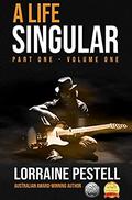 A Life Singular (A Life Singular #1) by Lorraine Pestell
