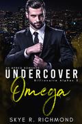 Undercover Omega by Skye R. Richmond