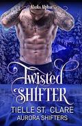 Twisted Shifter by Tielle St. Clare