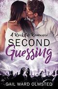 Second Guessing: A Rockstar Romance by Gail Ward Olmsted