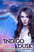 Indigo Dusk (The Aetherial Embrace Trilogy #1) by Kristy Nicolle