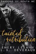 Tainted Retribution (Dragons of Death MC #4) by L.X. Deveraux