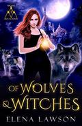 Of Wolves and Witches by Elena Lawson