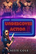Undercover Action by Cassie Cole