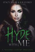 Hyde with Me (Where I Hyde #0.5) by K.B. Everly