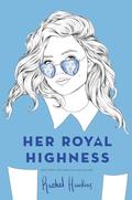 Her Royal Highness (Royals #2) by Rachel Hawkins