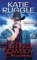 Rocky Mountain Cowboy Christmas (Rocky Mountain Cowboys #1) by Katie Ruggle