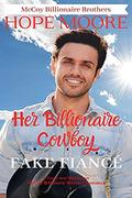 Her Billionaire Cowboy, Fake Fiancé by Hope Moore