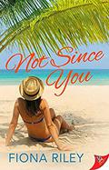 Not Since You by Fiona Riley