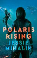 Polaris Rising by Jessie Mihalik