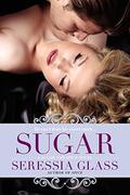 Sugar (Sugar and Spice #2) by Seressia Glass