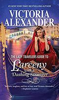 The Lady Travelers Guide to Larceny with a Dashing Stranger (The Lady Travelers Guide #2) by Victoria Alexander