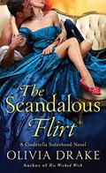 The Scandalous Flirt (Cinderella Sisterhood #6) by Olivia Drake