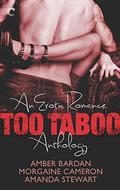 Too Taboo: An Erotic Romance Anthology: Absolve Me\Twice as Hard\Seduction Squad: Captured by Amber A. Bardan