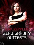Zero Gravity Outcasts by Kay Keppler