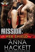 Mission: Her Shield by Anna Hackett
