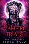 Vampire Trials: The Summoning by Storm Song