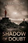 Shadow of Doubt (Shadow of Doubt) by S.L. Beaumont