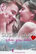 When You Came (Real Men #10) by Susan Saxx