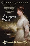 A Gentle Touch (An Austen Ensemble #3) by Corrie Garrett