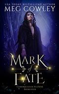 Mark of Fate (Chronicles of Pelenor #4) by Meg Cowley