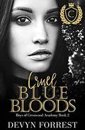 Cruel Blue Bloods by Devyn Forrest