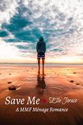 Save Me: A MMF Menage Romance by Elle Joraco