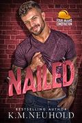 Nailed by K.M. Neuhold