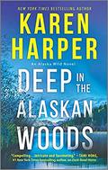 Deep in the Alaskan Woods (Alaska Wild #1) by Karen Harper