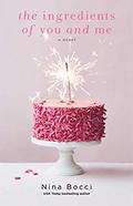 The Ingredients of You and Me (Hopeless Romantics #3) by Nina Bocci