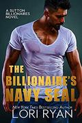 The Billionaire's Navy SEAL by Lori Ryan
