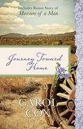 Journey Toward Home: Also Includes Bonus Story of Measure of a Man by Carol Cox