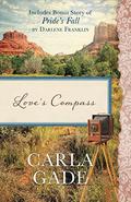 Love's Compass / Pride's Fall by Carla Olson Gade
