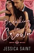 Breaking Her Crown (Royal Rules Academy #1) by Jessica Saint