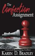 The Confection Assignment by Karen D. Bradley