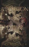 Absolution At Dawn by Eryn Black
