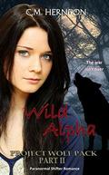 Project Wolf Pack: Wild Alpha by C.M. Herndon