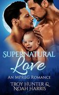 Supernatural Love (Special Delivery #3) by Troy Hunter