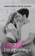 Wild Imaginings (Wild Romance #1) by Constance Ruth Clark