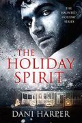 The Holiday Spirit (Haunted Holiday #1) by Dani Harper